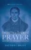 Constructing a Theology of Prayer: Andrew Fuller's (1754-1815) Belief and Practice of Prayer (Monographs in Baptist History)