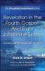 Revelation in the Fourth Gospel: And Eight Johannine Essays: 9 (Johannine Monograph)