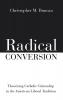 Radical Conversion: Theorizing Catholic Citizenship in the American Liberal Tradition