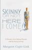 Skinny or Not Here I Come: A Memoir of an Eating Disorder and Recovery Journey