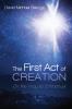 The First Act of Creation