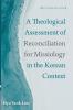 A Theological Assessment of Reconciliation for Missiology in the Korean Context: 8 (Evangelical Missiological Society Monograph)