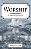 Worship: A Biblical Exploration