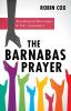 The Barnabas Prayer: Becoming an Encourager in Your Community