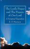 The Lord's Prayer and The Prayers of Our Lord: A Scriptural Exposition