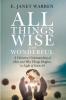 All Things Wise and Wonderful: A Christian Understanding of How and Why Things Happen in Light of Covid-19