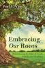 Embracing Our Roots: Rediscovering the Value of Faith Family and Tradition