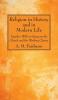 Religion in History and in Modern Life: Together with an Essay on the Church and the Working Classes