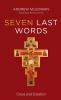 Seven Last Words: Cross and Creation