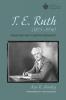 T. E. Ruth (1875-1956): Preacher and Controversialist (Australian College of Theology Monograph)