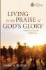 Living to the Praise of God's Glory: A Missional Reading of Ephesians (Australian College of Theology Monograph)