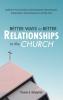 Better Ways to Better Relationships in the Church: Guidelines for Practicing Humility Experiencing Empathy Feeling Compassion Showing Kindness Expressing Appreciation and Doing Justice