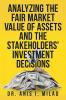 Analyzing the Fair Market Value of Assets and the Stakeholders' Investment Decisions