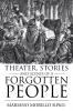 Theater Stories and Scenes of a Forgotten People