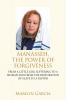 Manasseh the Power of Forgiveness: From a Little Girl Suffering to a Woman and from the Restoration of Slave to a Pastor