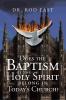 Does The Baptism Of The Holy Spirit Belong In Today's Church?