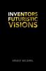 Inventors Futuristic Visions