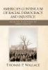 America's Continuum of Racial Democracy and Injustice: From the Plantation to Urban Ghetto