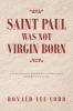 Saint Paul Was Not Virgin Born