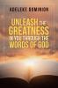 Unleash the Greatness in You Through the Words of God