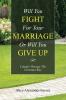 Will You Fight for Your Marriage or Will You Give Up