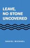 Leave  No Stone Uncovered