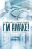 I'm Awake!: Memoirs of the Covid-19 Experience...