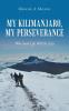 My Kilimanjaro My Perseverance: Who Said Life Will Be Easy