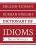 English-Russian/Russian-English Dictionary of Idioms