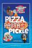 Pizza Pasta and Pickle: The Adventures of Micky Bessie and Pickle