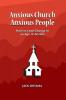 Anxous Church Anxious People: How to Lead Change in an Age of Anxiety