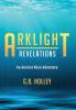 Arklight Revelations: An Ancient Alien Adventure