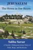 Jerusalem: The Home in Our Hearts: A Family's Multigenerational Story of Faith Hope and Resilience