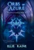 Orbs of Azure: YA Dark Fantasy Adventure: 2 (Necroseam Chronicles)