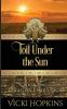 Toil Under the Sun: 1 (Leighton Family Saga)