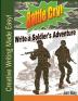 Battle Cry!: Write a Soldier's Adventure (Creative Writing Made Easy)