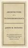 Architecture of a Technodemocracy: How Technology and Democracy Can Revolutionize Governments Empower the 100% and End the 1% System