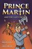 Prince Martin and the Last Centaur: A Tale of Two Brothers a Courageous Kid and the Duel for the Desert: 5 (Prince Martin Epic)