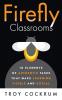 Firefly Classrooms: 10 Elements of Authentic Tasks that Make Learning Visible and Social