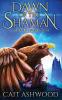 Dawn of the Shaman: 1 (Shaman Wars)