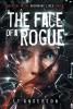 The Face Of A Rogue: A Dystopian Sci-Fi Thriller: 2 (Absorbing Lives)