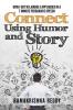 Connect Using Humor and Story: How I Got 18 Laughs 3 Applauses in a 7 Minute Persuasive Speech