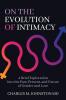 On the Evolution of Intimacy: A Brief Exploration into the Past Present and Future of Gender and Love