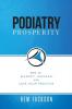 Podiatry Prosperity: How to Market Manage and Love Your Practice