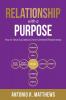 Relationship with a Purpose: How to Have Successful Christ-Centered Relationships