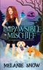 Impawsible Mischief: Paranormal Cozy Mystery: 4 (The Spellwood Witches)