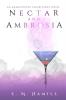 Nectar and Ambrosia: 1 (Amaranthine Inheritance Novel)