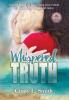 Whispered Truth: A novel based on harrowing true events of abuse forgiveness and hope.: 1 (Truth Trust Treasure)