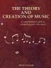 The Theory and Creation of Music: A Comprehensive Guide to Composing Your Own Music