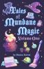 Tales of Mundane Magic: Volume One: 1